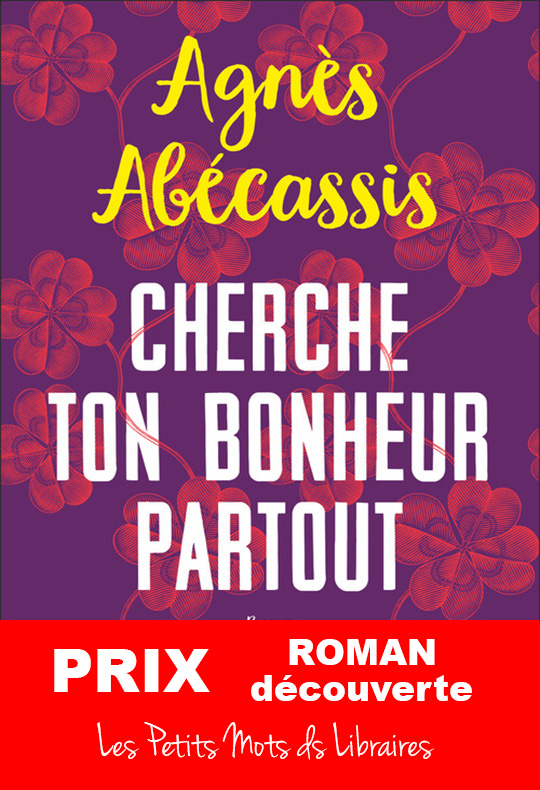 Cherche-ton-bonheur-partout-Agnes-Abecassis-Editions-Flammarion-Prix-Roman-decouverte-2020