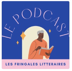Podcast Les Fringales Littéraires