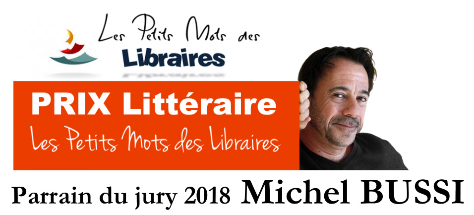 PRIX 2018 Les Petits Mots des Libraires - Parrain Michel BUSSI